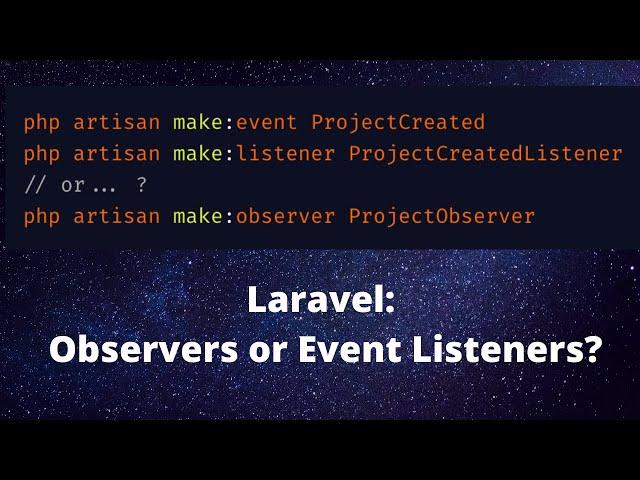 Eloquent Observers or Events Listeners? Which is Better?