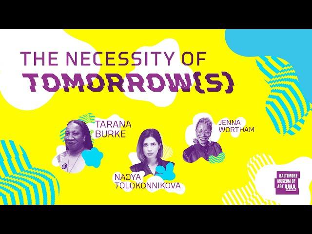 The Necessity of Tomorrow(s): Tarana Burke, Nadya Tolokonnikova, and Jenna Wortham