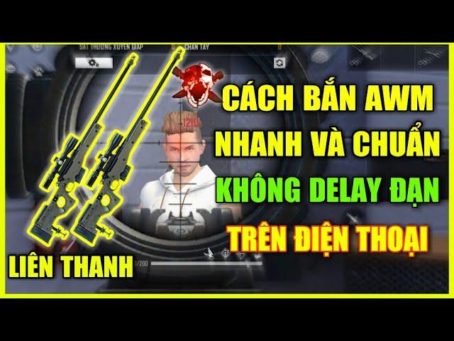 (Free Fire) Hướng Dẫn Chi Tiết Cách Bắn AWM Nhanh Chuẩn Không Bị Delay Đạn Trên Điện Thoại