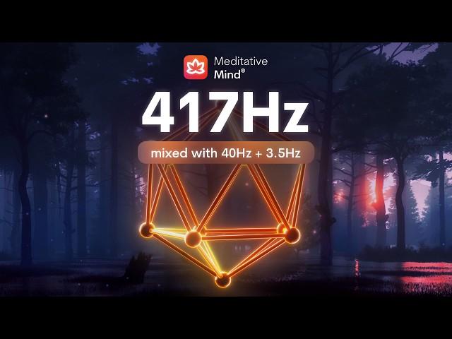 417 Hz  Clear All NEGATIVE Energy In and Around You