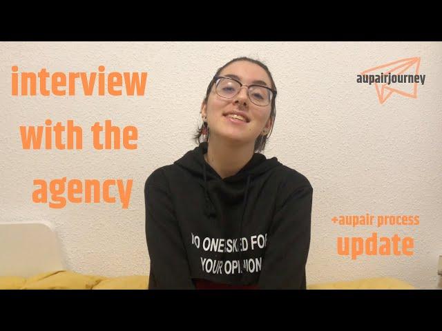 aupairjourney // agency interview + process update¡