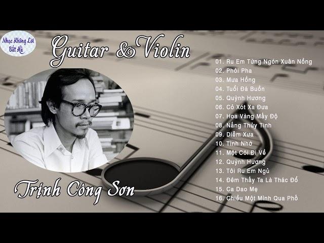 Những Bản Hòa Tấu Guitar Violin Nhạc Trịnh Công Sơn Hay Nhất - Nhạc Trịnh Chọn Lọc Hay Nhất