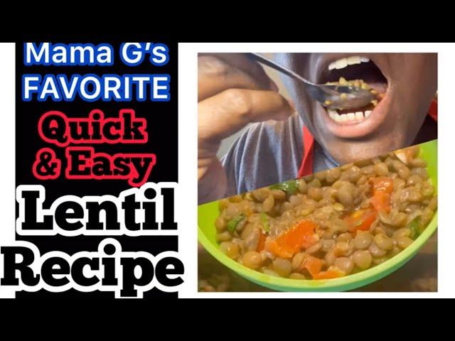Quick & Easy Lentils • Mama G’s FAMILY FARM