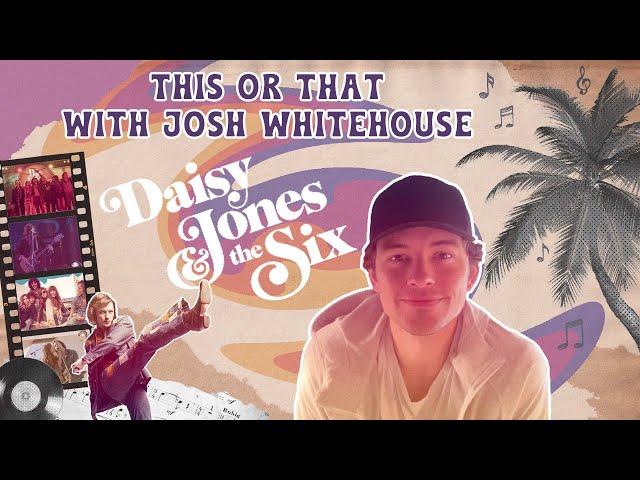 Josh Whitehouse from Daisy Jones And the Six plays 'This or That'