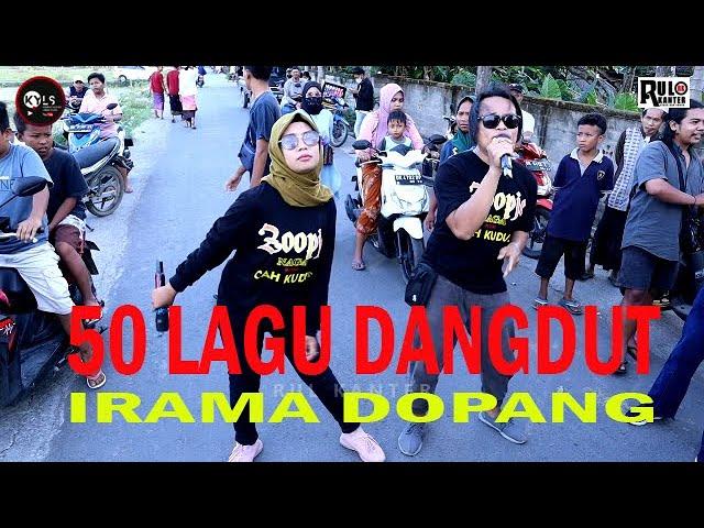 STREAMING....50 LAGU DANGDUT  bersama "IRAMA" - DOPANG || Rul Kanter