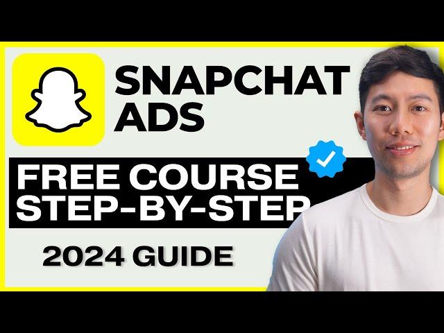 NEW Snapchat Ads for Beginners in 2024 – FREE COURSE