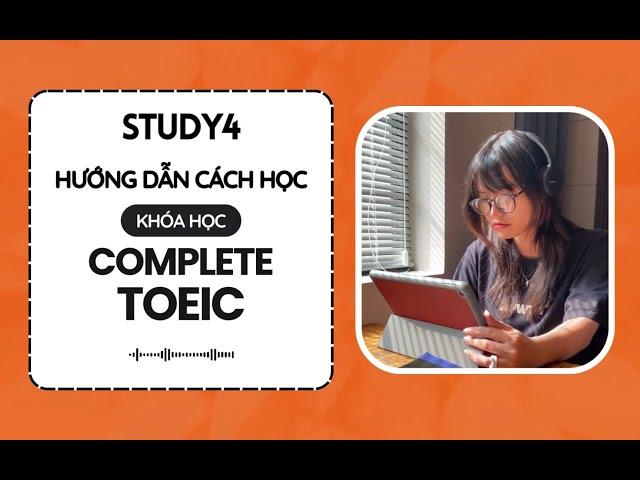 STUDY4 - Hướng dẫn cách học Khóa học COMPLETE TOEIC