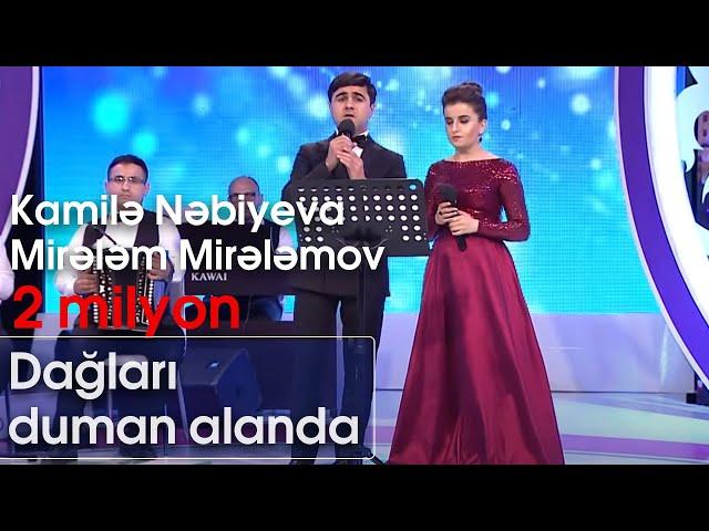 Kamilə Nəbiyeva və Mirələm Mirələmov - Dağları duman alanda (Nanəli)