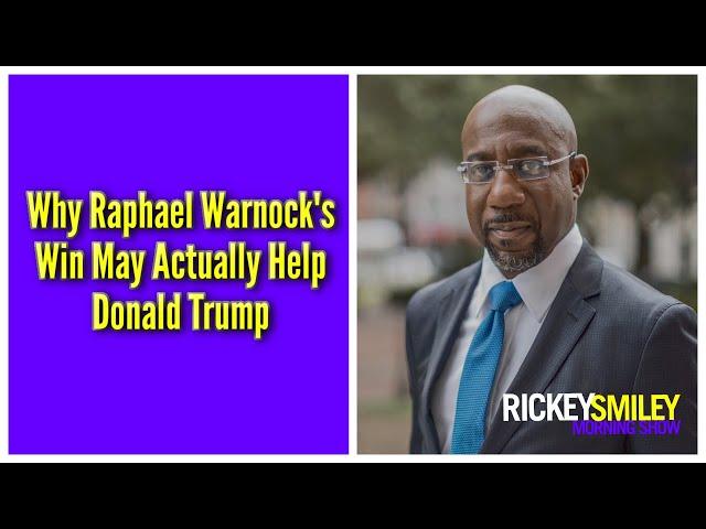 Why Raphael Warnock's Win May Actually Help Donald Trump