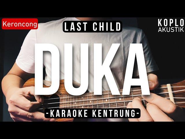 Duka - Last Child (KARAOKE KENTRUNG + BASS)