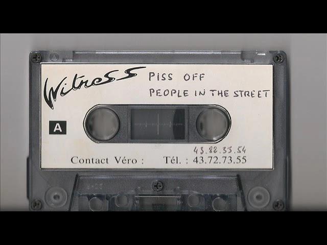 Witness (FRA) -  Piss off