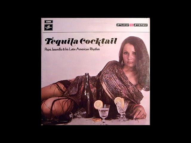 Pepe Jaramillo & His Latin American Rhythm | Tequila Cocktail | Corazon Contanto