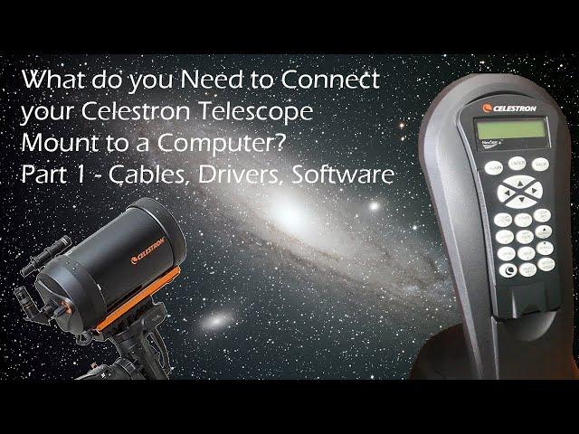 What do you Need to Connect Your Celestron Telescope Mount to a Computer? (Part 1 of 2)