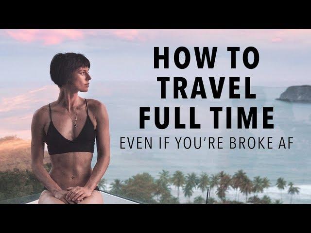 How To Afford a Life of Non-Stop Travel (Even if You're Broke AF)