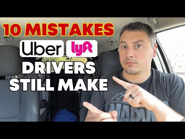 10 MISTAKES Uber & Lyft Drivers STILL Make