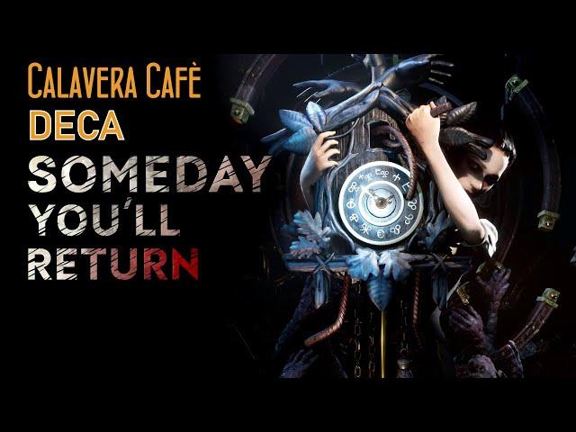 Calavera Cafè Deca: SOMEDAY YOU'LL RETURN (2020, CBE Software)