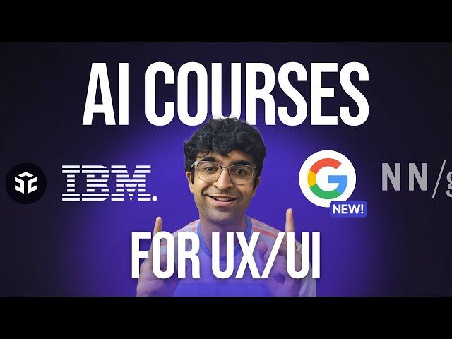 New AI Courses for UX/UI Design 2024! - Google AI, IBM, NN Group & More