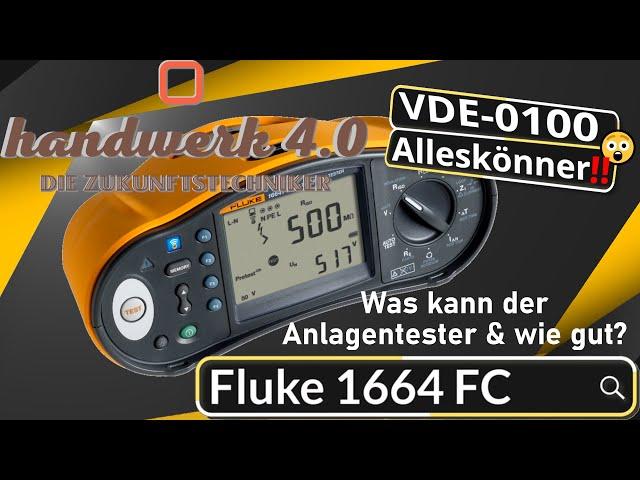 Kombinierter Multifunktions-Installations- & Anlagentester Fluke 1664 FC: VDE-0100/105 Alleskönner?