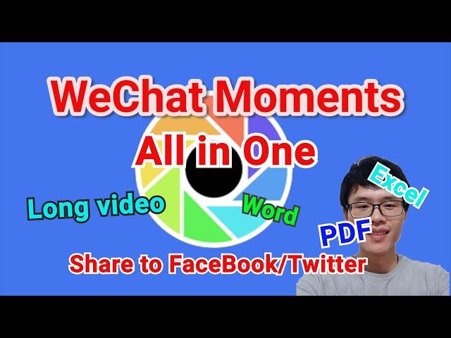 WeChat Moments: Long video & Text-only & Picture & documents (All-In-One, tricks covered)