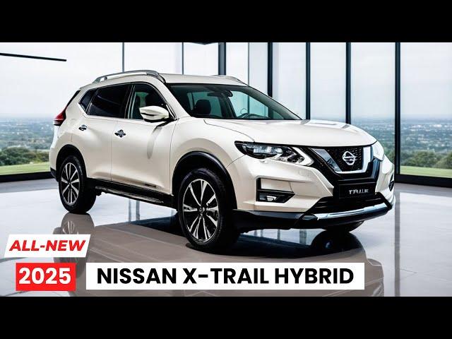 Introducing the All-New 2025 Nissan X-Trail Hybrid - The Perfect Blend of Power and Efficiency!