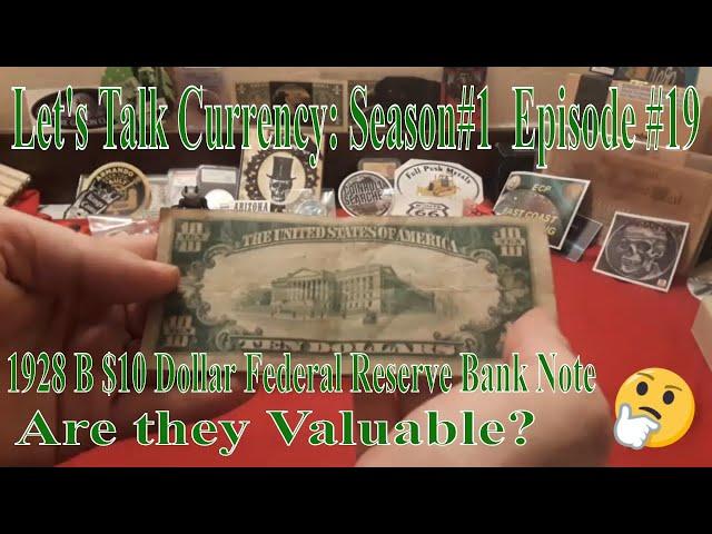 Let's Talk Currency: Episode #19 1928 B $10 Federal Reserve Bank Note