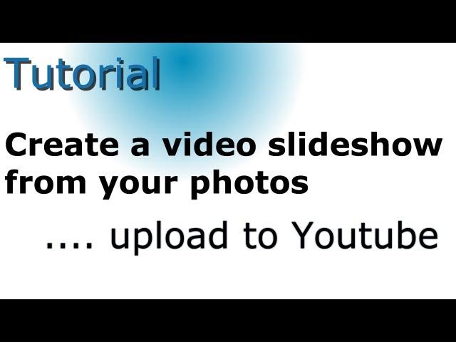 How to create a slideshow on Youtube from your photos