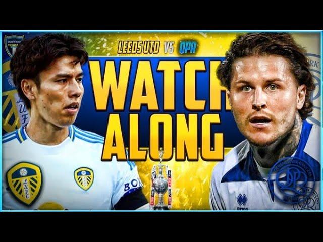 Leeds United v QPR Live Stream Watchalong