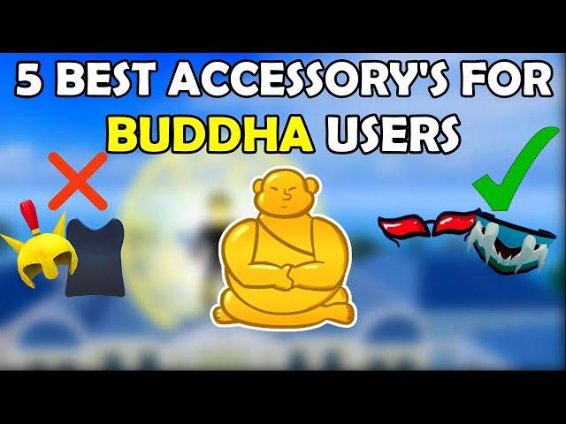 Top 5 *BEST* Accessory's for BUDDHA Users in Blox Fruits!