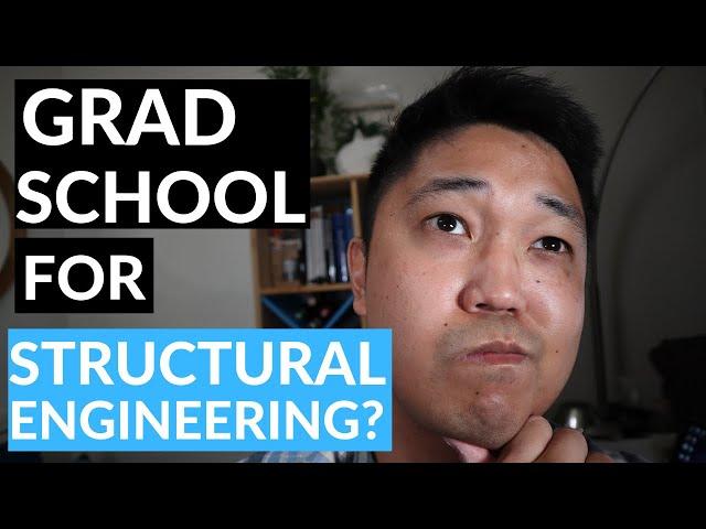 Do You Need To Go To Graduate School For Structural Engineering?