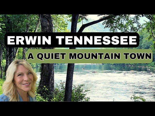 Discover the Beauty of ERWIN Tennessee: A QUIET MOUNTAIN TOWN