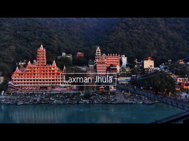 Laxman Jhula ,Rishikesh ( A Cinematic Journey )