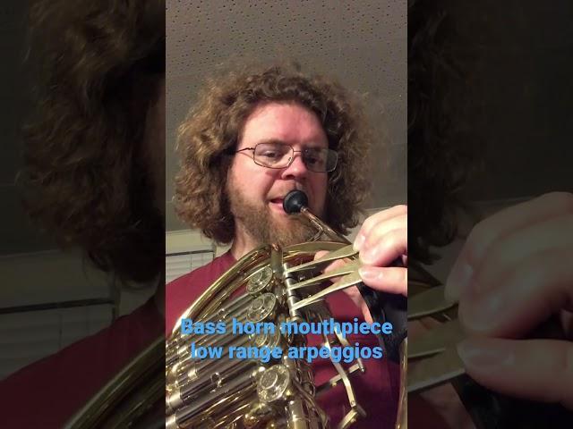 Bass horn mouthpiece, low range arpeggios.