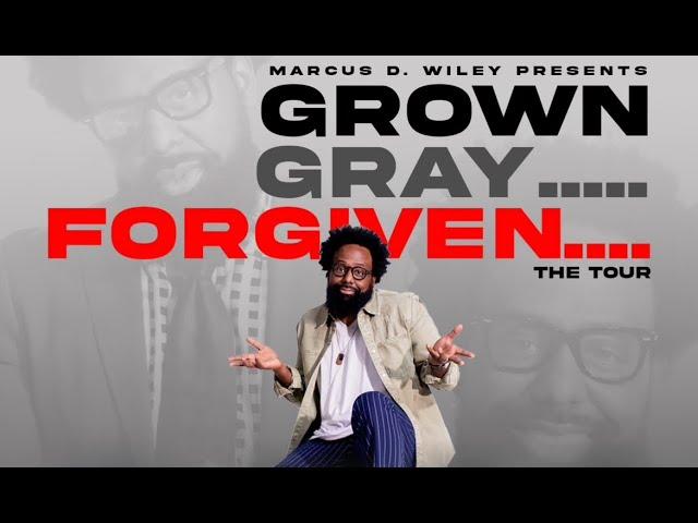 Marcus D. Wiley -  Grown Gray Forgiven Comedy Special