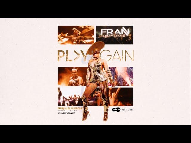 PLAY AGAIN ( Live Show) - Fran Albuquerque - São Paulo/High Club