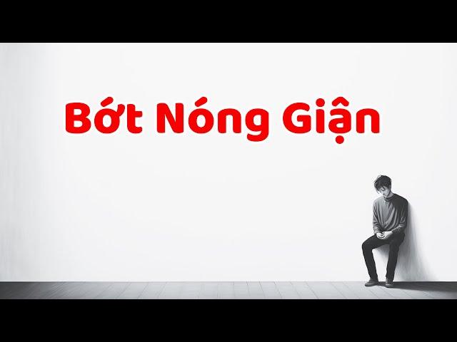 Làm Sao Bớt Nóng Giận - Tri Kỷ Cảm Xúc Web5ngay