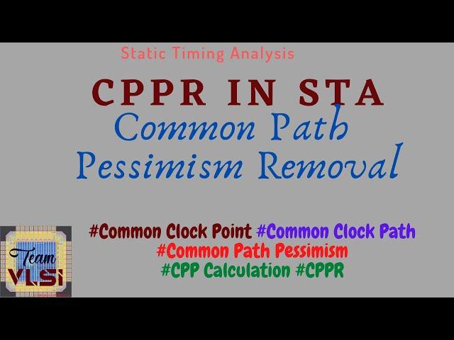 Common Path Pessimism Removal in VLSI | CPPR in VLSI | CRPR in VLSI