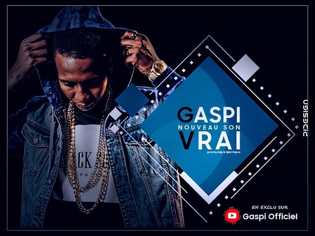 Gaspi - VRAI ( Son Officiel )