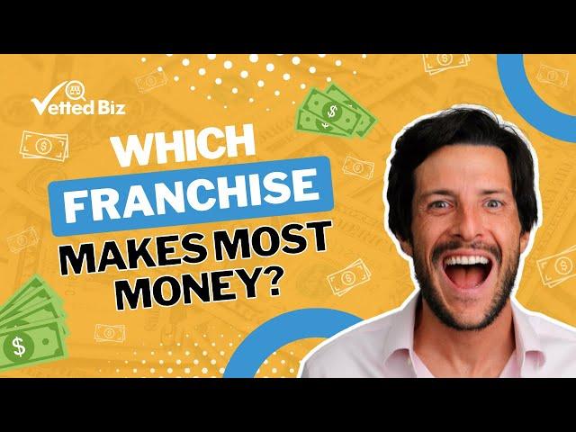 WHAT Type of FRANCHISE Business is The Most PROFITABLE & Makes The Most MONEY? 