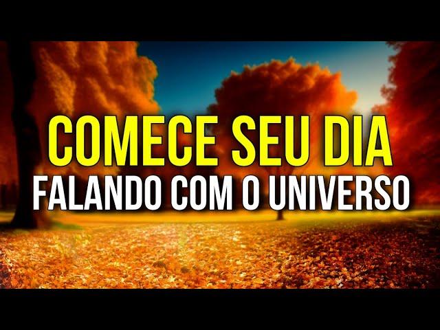 AFIRMAÇÕES PARA UMA MANHÃ DE ABUNDÂNCIA E FELICIDADE ATRAVÉS DA GRATIDÃO AO UNIVERSO