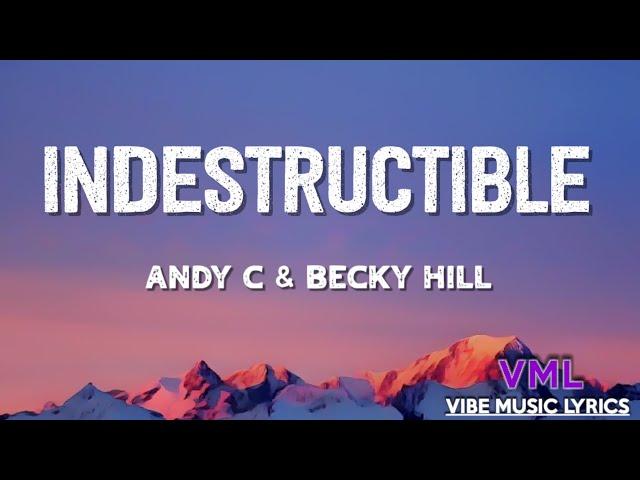 Andy C & Becky Hill - Indestructible (Lyrics)