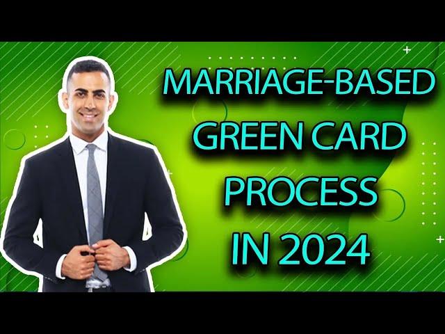 Marriage-Based Green Card Process: 2024 Edition