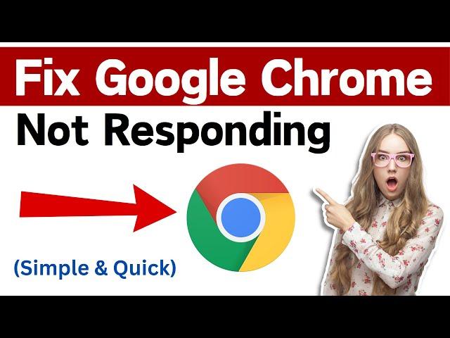 How To Fix Google Chrome Not Responding In Windows 11/10/8/7 | Google Chrome Is Not Responding