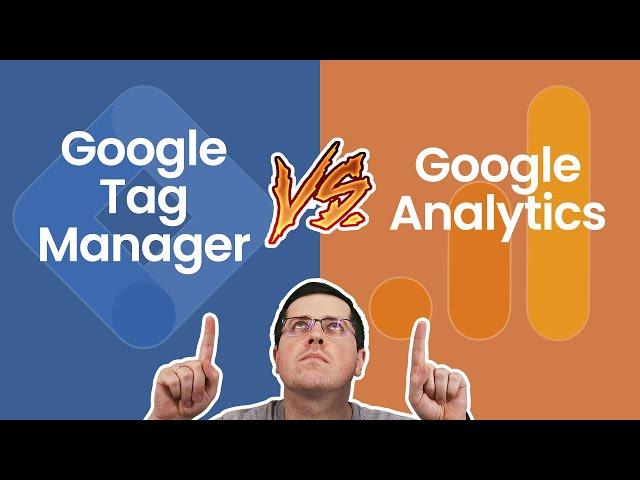 Google Tag Manager vs Google Analytics. What’s the difference?