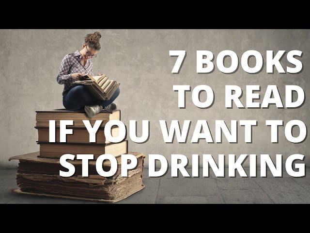 Best Books for Stopping Drinking Alcohol - 7 Brilliant Books for Sobriety