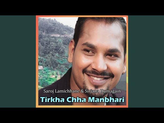 Tirkha Chha Manbhari