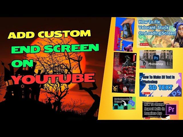 How to add custom end screen on YouTube video (Step By Step) 2024