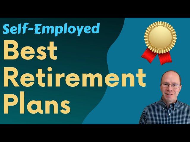 Best Retirement Plans When Self Employed: SEP vs. Solo 401(k) & More