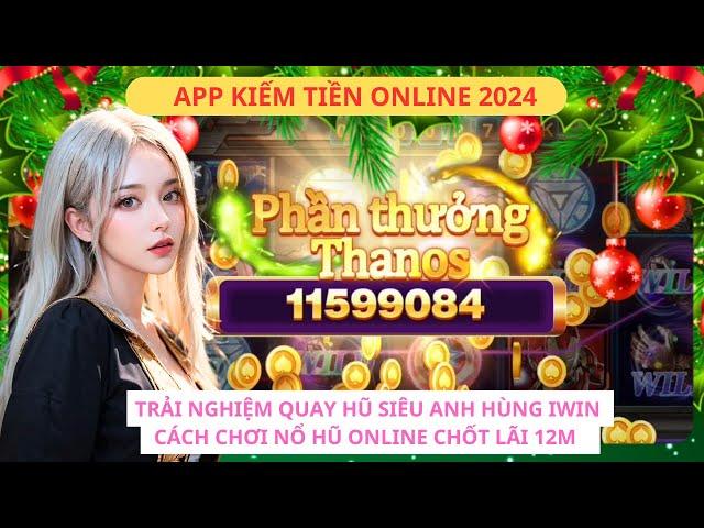 App iwin - Nổ Hũ iwin | Trải nghiệm quay hũ Siêu anh hùng Avengers Iwin68  - Mẹo thắng Nổ hũ online