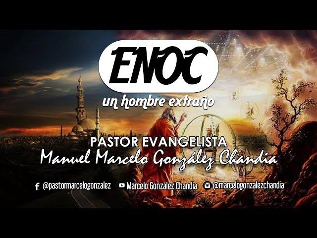 Enoc un hombre extraño - PASTOR MARCELO GONZALEZ