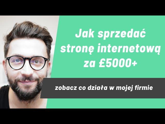 Jak pozyskiwać klientów na strony internetowe, takich którzy chętnie zapłacą za Twoja pracę £5000+